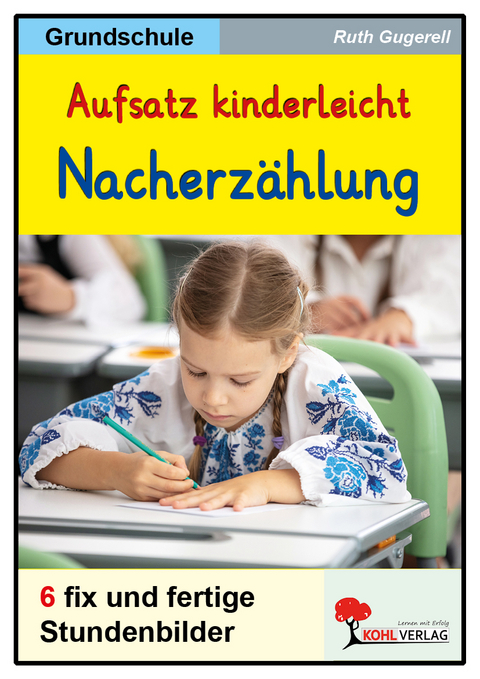 Aufsatz kinderleicht - Die Nacherz&auml;hlung - Ruth Gugerell