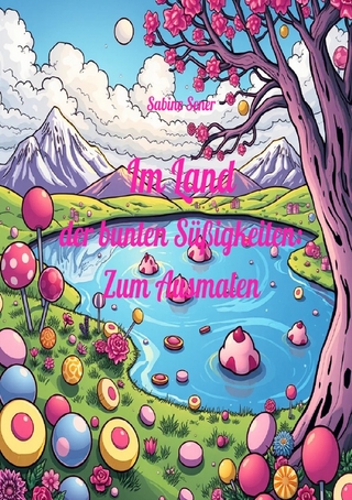 Im Land der bunten Süßigkeiten: Zum Ausmalen