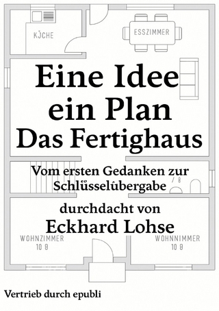 Baurealisierung / Eine Idee, ein Plan, ein Ziel - Das Fertighaus