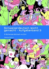 Schweizerdeutsch leicht gemacht - Aufgabenband 3 - Verena Schorn