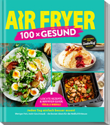 AIR FRYER 100 x Gesund -  Redaktion ZauberTopf
