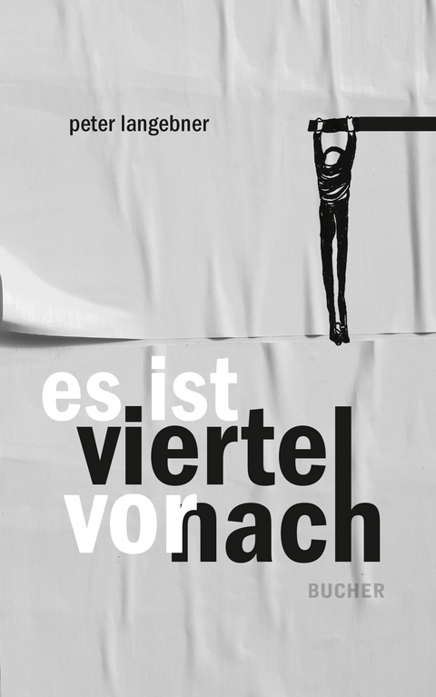 es ist viertel vor nach - Peter Langebner