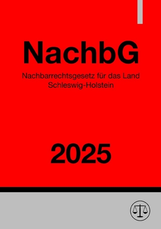 Nachbarrechtsgesetz für das Land Schleswig-Holstein - NachbG 2025