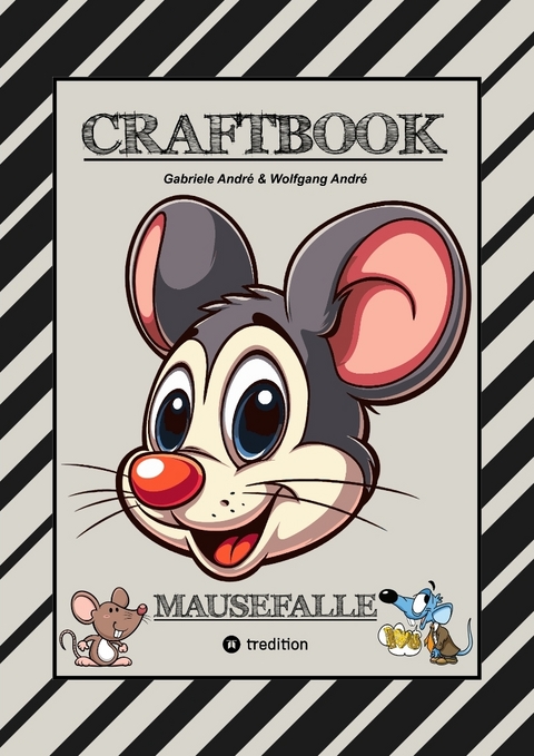 CRAFTBOOK - LUSTIGE MAUSMOTIVE - KNIFFLIGE R&Auml;TSEL - SPANNENDE AUFGABEN - TUTORIAL MAUSVORLAGEN - ZEICHENTECHNIK - MAUSGESCHICHTE SCRIBBLE - Gabriele Andr&eacute;, Wolfgang Andr&eacute;