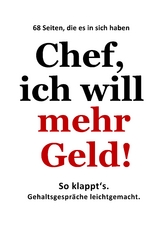 Chef, ich will mehr Geld! - Detlev Gebhard