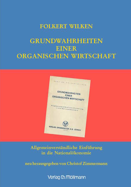 Grundwahrheiten einer organischen Wirtschaft - Folkert Wilken