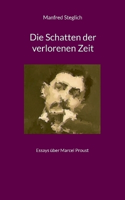 Die Schatten der verlorenen Zeit