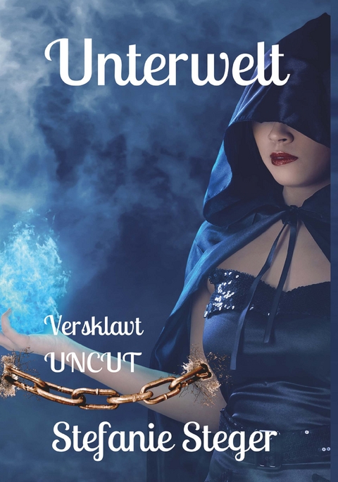 Unterwelt - Versklavt (Uncut) - Stefanie Steger
