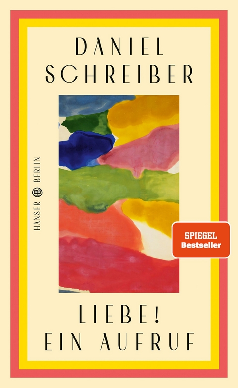 Liebe! Ein Aufruf - Daniel Schreiber