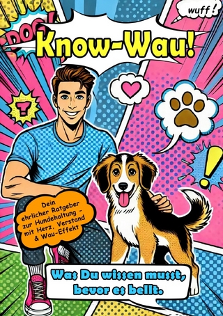 Know-Wau! Was Du wissen musst, bevor es bellt.