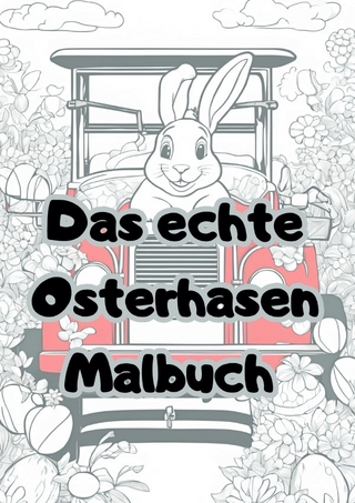 Das echte Osterhasen Malbuch