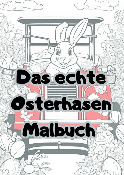 Das echte Osterhasen Malbuch - J&uuml;rgen Arnold