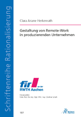 Gestaltung von Remote-Work in produzierenden Unternehmen - Clara Ariane Herkenrath