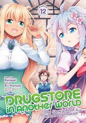 Drugstore in Another World: The Slow Life of a Cheat Pharmacist (Manga) Vol. 12 -  Kennoji