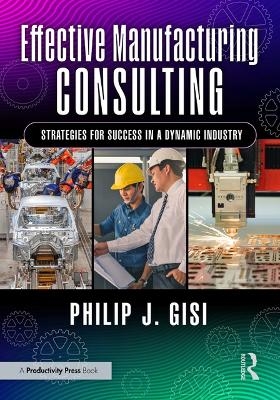 Effective Manufacturing Consulting - Philip J. Gisi