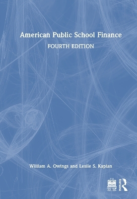 American Public School Finance - William A. Owings, Leslie S. Kaplan