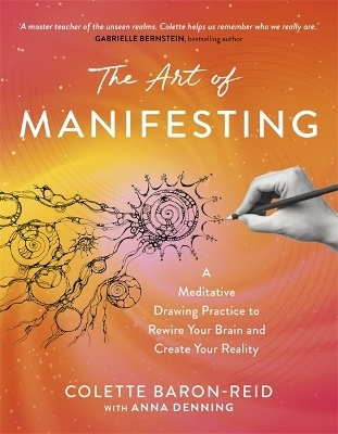 The Art of Manifesting - Colette Baron-Reid