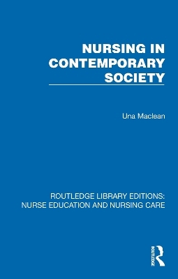 Nursing in Contemporary Society - Una Maclean