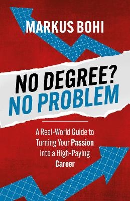No Degree? No Problem - Markus Bohi