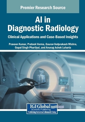 AI in Diagnostic Radiology: Clinical Applications and Case-Based Insights - 