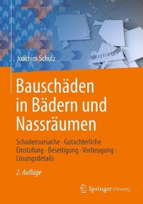 Bauschäden in Bädern und Nassräumen - Joachim Schulz