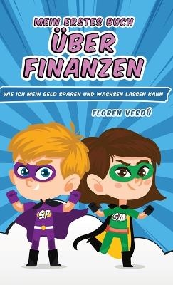 Mein Erstes Buch &Uuml;ber Finanzen - Floren Verd&uacute;