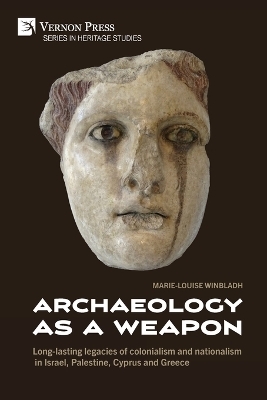 Archaeology as a weapon - Marie-Louise Winbladh