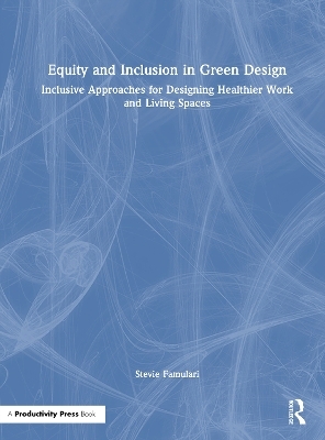 Equity and Inclusion in Green Design - Stevie Famulari