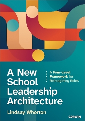 A New School Leadership Architecture - Lindsay Whorton