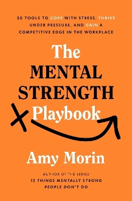 The Mental Strength Playbook - Amy Morin