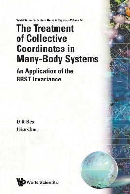 Treatment Of Collective Coordinates In Many-body Systems, The: An Application Of The Brst Invariance - Daniel R Bes, J Kurchan