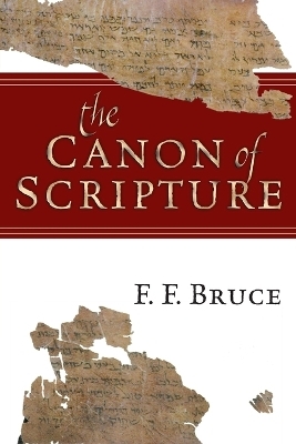 The Canon of Scripture - F. F. Bruce