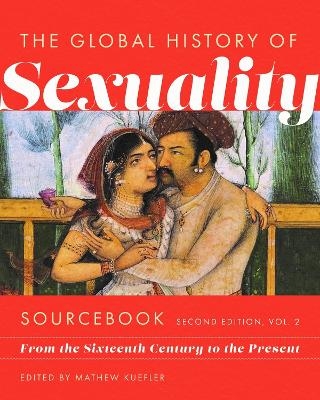 Global History of Sexuaity Sourcebook, Second Edition - 