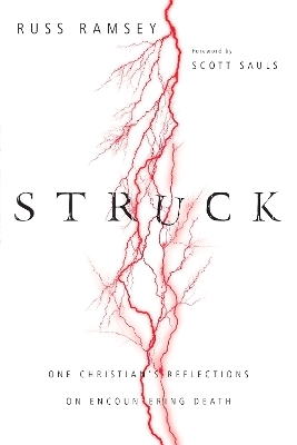 Struck – One Christian`s Reflections on Encountering Death