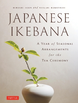 Japanese Ikebana - Hiroshi Toda, Atsushi Kobayashi