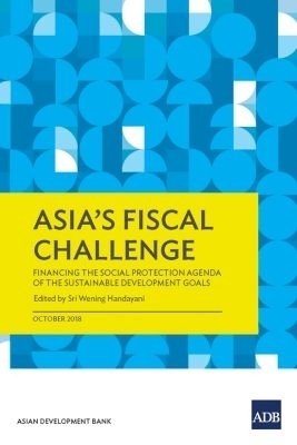 Asia&rsquo;s Fiscal Challenge - Sri Wening Handayani,  Asian Development Bank