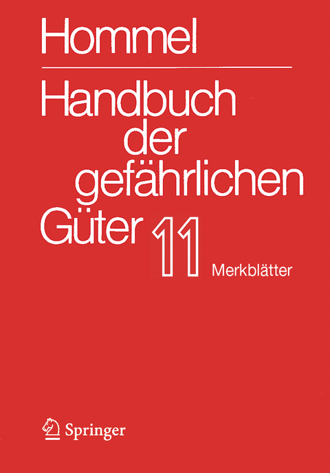 Handbuch der gef&auml;hrlichen G&uuml;ter. Band 11: Merkbl&auml;tter 4136-4577 - 