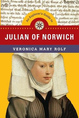 An Explorer`s Guide to Julian of Norwich - Veronica Mary Rolf