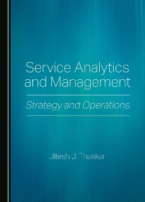 Service Analytics and Management - Jitesh J. Thakkar
