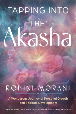 Tapping into the Akasha - Rohini Moradi