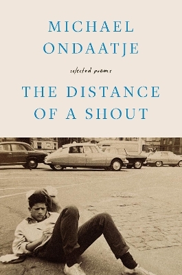 The Distance of a Shout - Michael Ondaatje