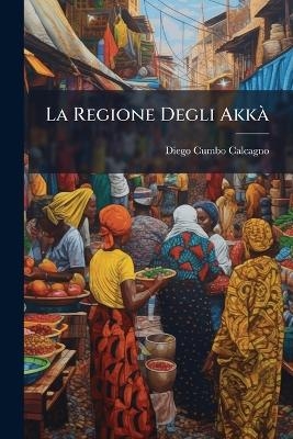 La Regione Degli AkkÃ - Diego Cumbo Calcagno