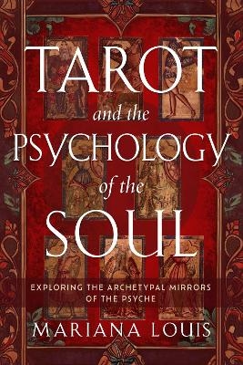 Tarot and the Psychology of the Soul - Mariana Louis