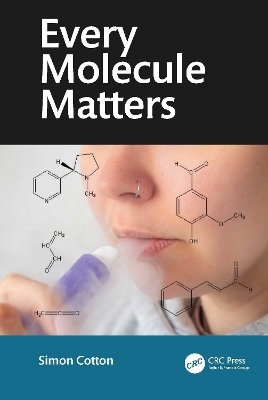 Every Molecule Matters - Simon Cotton