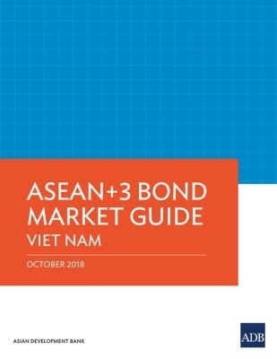 ASEAN 3 Bond Market Guide: Viet Nam -  Asian Development Bank