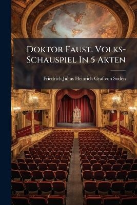 Doktor Faust. Volks- Schauspiel In 5 Akten - 