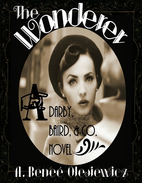 Wonderer: A Darby, Baird & Co. Novel -  A. Renee Olesiewicz