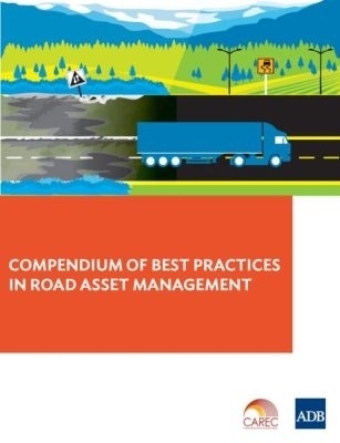 Compendium of Best Practices in Road Asset Management -  Asian Development Bank