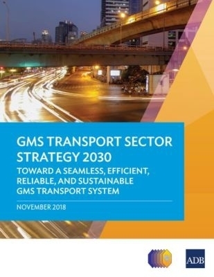 GMS Transport Sector Strategy 2030 -  Asian Development Bank