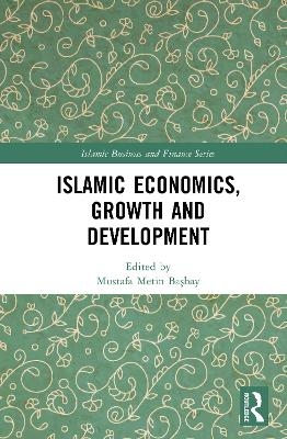 Islamic Economics, Growth and Development - 